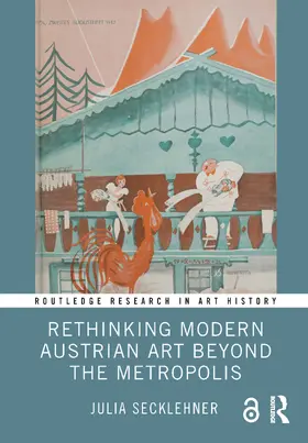 Secklehner |  Rethinking Modern Austrian Art Beyond the Metropolis | Buch |  Sack Fachmedien