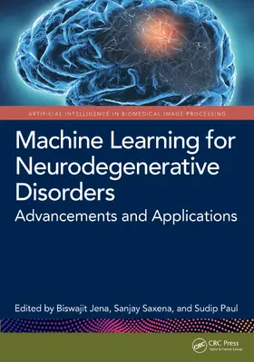 Jena / Paul / Saxena |  Machine Learning for Neurodegenerative Disorders | Buch |  Sack Fachmedien