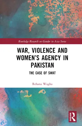 Wagha |  War, Violence and Women's Agency in Pakistan | Buch |  Sack Fachmedien