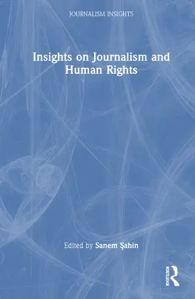 Sahin |  Insights on Journalism and Human Rights | Buch |  Sack Fachmedien