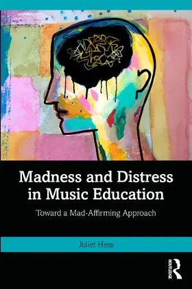 Hess |  Madness and Distress in Music Education | Buch |  Sack Fachmedien