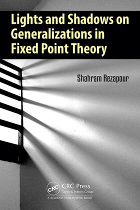 Rezapour |  Lights and Shadows on Generalizations in Fixed Point Theory | Buch |  Sack Fachmedien