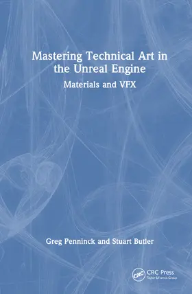 Penninck / Butler |  Mastering Technical Art in Unreal Engine | Buch |  Sack Fachmedien