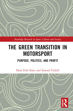 Næss / Tickell |  The Green Transition in Motorsport | Buch |  Sack Fachmedien