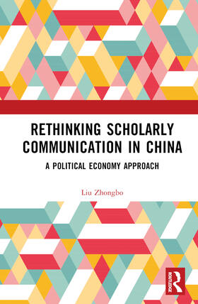 Zhongbo |  Rethinking Scholarly Communication in China | Buch |  Sack Fachmedien