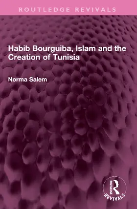 Salem |  Habib Bourguiba, Islam and the Creation of Tunisia | Buch |  Sack Fachmedien