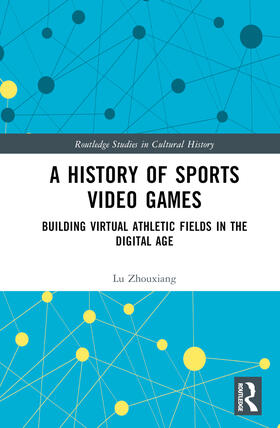 Zhouxiang |  A History of Sports Video Games | Buch |  Sack Fachmedien