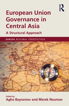 Bayramov / Neuman |  European Union Governance in Central Asia | Buch |  Sack Fachmedien