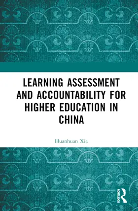 Xia |  Learning Assessment and Accountability for Higher Education in China | Buch |  Sack Fachmedien