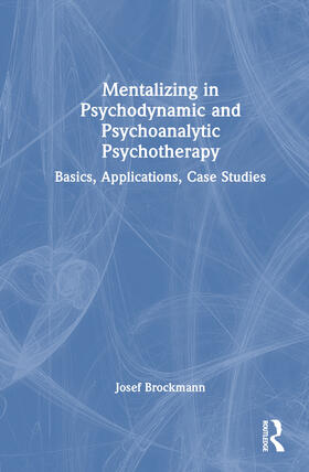 Kirsch / Brockmann / Taubner |  Mentalizing in Psychodynamic and Psychoanalytic Psychotherapy | Buch |  Sack Fachmedien
