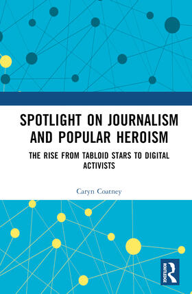 Coatney |  Spotlight on Journalism and Popular Heroism | Buch |  Sack Fachmedien