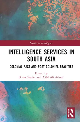 Ashraf / Shaffer |  Intelligence Services in South Asia | Buch |  Sack Fachmedien