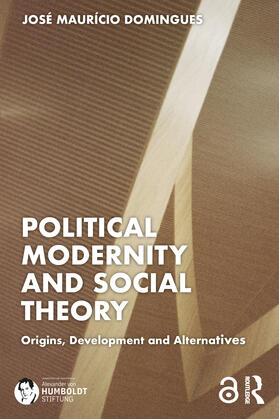 Domingues |  Political Modernity and Social Theory | Buch |  Sack Fachmedien