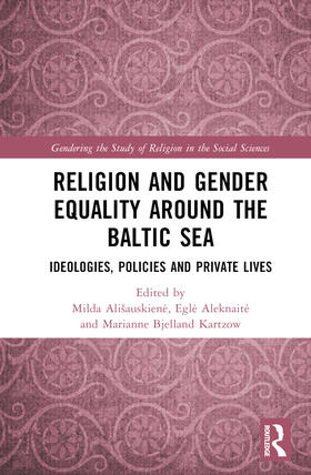 Aleknaite / Ališauskiene / Bjelland Kartzow |  Religion and Gender Equality around the Baltic Sea | Buch |  Sack Fachmedien