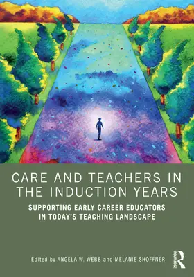 Shoffner / Webb |  Care and Teachers in the Induction Years | Buch |  Sack Fachmedien