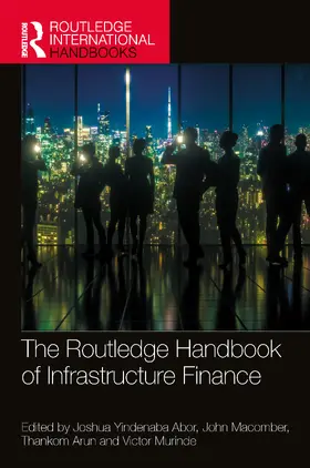 Macomber / Abor / Arun |  The Routledge Handbook of Infrastructure Finance | Buch |  Sack Fachmedien