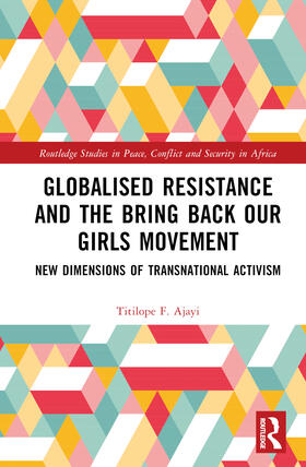 Ajayi |  Globalised Resistance and the Bring Back Our Girls Movement | Buch |  Sack Fachmedien