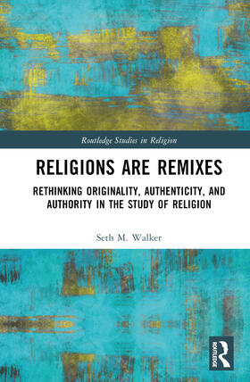Walker |  Religions Are Remixes | Buch |  Sack Fachmedien