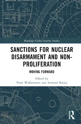 Bekaj / Wallensteen |  Sanctions for Nuclear Disarmament and Non-Proliferation | Buch |  Sack Fachmedien