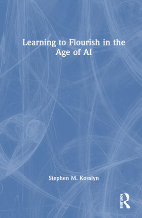 Kosslyn |  Learning to Flourish in the Age of AI | Buch |  Sack Fachmedien