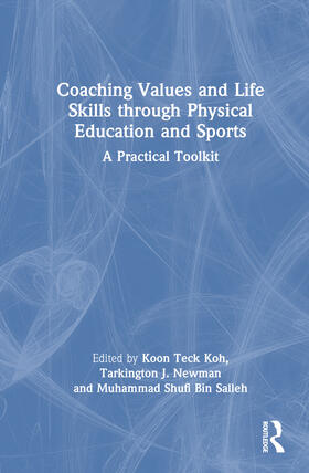 Koh / Salleh / Newman |  Coaching Values and Life Skills through Physical Education and Sports | Buch |  Sack Fachmedien