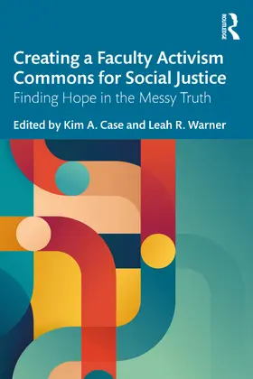 Case / Warner |  Creating a Faculty Activism Commons for Social Justice | Buch |  Sack Fachmedien