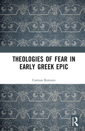Romano |  Theologies of Fear in Early Greek Epic | Buch |  Sack Fachmedien