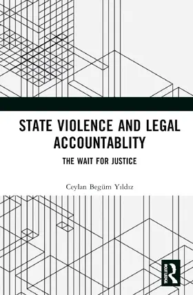 Begum Yildiz / Begüm Yildiz |  State Violence and Legal Accountablity | Buch |  Sack Fachmedien