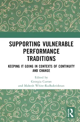 Curran / White-Radhakrishnan |  Supporting Vulnerable Performance Traditions | Buch |  Sack Fachmedien