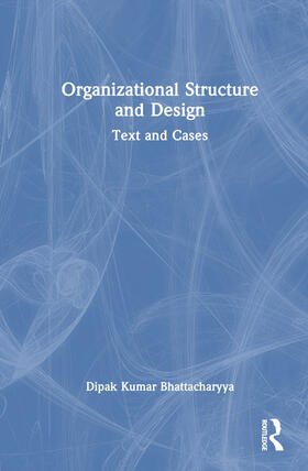 Kumar Bhattacharyya |  Organizational Structure and Design | Buch |  Sack Fachmedien