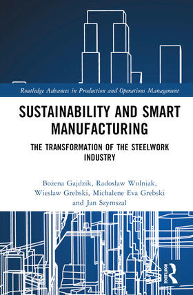 Gajdzik / Szymszal / Wolniak |  Sustainability and Smart Manufacturing | Buch |  Sack Fachmedien