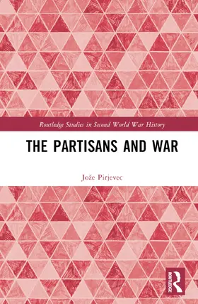 Pirjevec |  The Partisans and War | Buch |  Sack Fachmedien