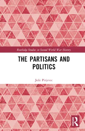 Pirjevec |  The Partisans and Politics | Buch |  Sack Fachmedien