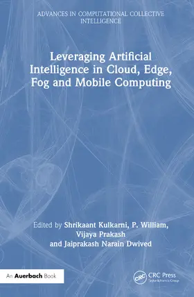 Dwivedi / Kulkarni / William |  Leveraging Artificial Intelligence in Cloud, Edge, Fog and Mobile Computing | Buch |  Sack Fachmedien