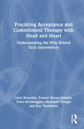 McEnteggart / Bruyninx / Barnes-Holmes |  Practicing Acceptance and Commitment Therapy with Head and Heart | Buch |  Sack Fachmedien