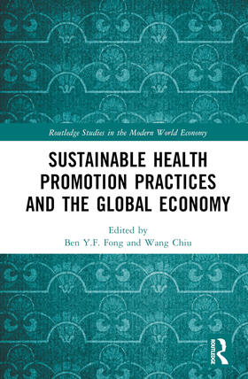 Fong / Chiu |  Sustainable Health Promotion Practices and the Global Economy | Buch |  Sack Fachmedien