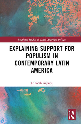 Azpuru |  Explaining Support for Populism in Contemporary Latin America | Buch |  Sack Fachmedien