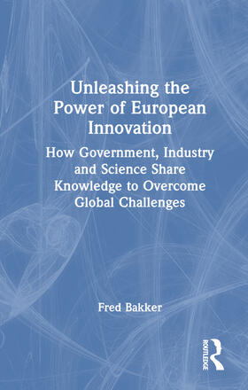 Bakker |  Unleashing the Power of European Innovation | Buch |  Sack Fachmedien