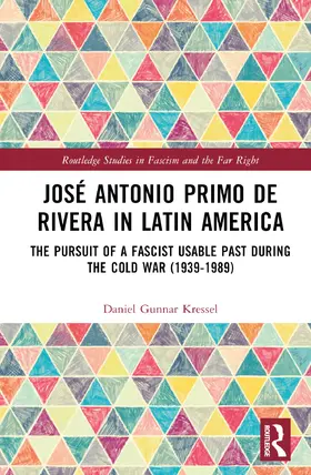 Kressel |  Jose Antonio Primo de Rivera in Latin America | Buch |  Sack Fachmedien