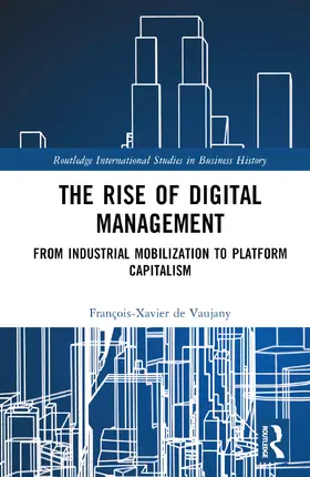 de Vaujany |  The Rise of Digital Management | Buch |  Sack Fachmedien