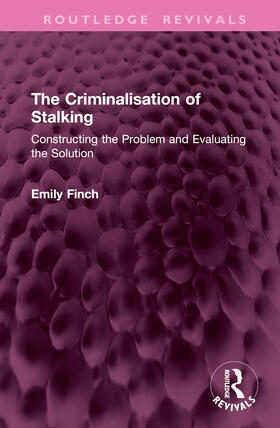 Finch |  The Criminalisation of Stalking | Buch |  Sack Fachmedien