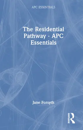 Forsyth |  The Residential Pathway - APC Essentials | Buch |  Sack Fachmedien