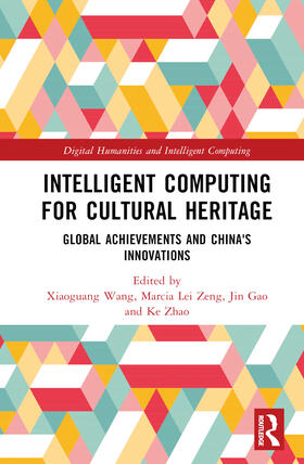 Wang / Zeng / Gao |  Intelligent Computing for Cultural Heritage | Buch |  Sack Fachmedien
