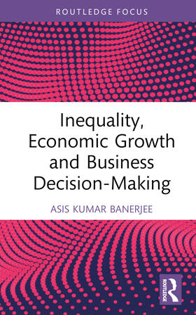 Banerjee |  Inequality, Economic Growth and Business Decision-Making | Buch |  Sack Fachmedien