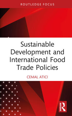Atici |  Sustainable Development and International Food Trade Policies | Buch |  Sack Fachmedien