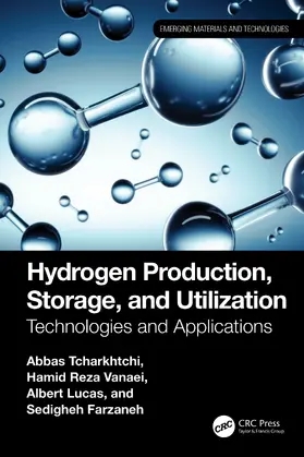 Tcharkhtchi / Lucas / Vanaei |  Hydrogen Production, Storage, and Utilization | Buch |  Sack Fachmedien