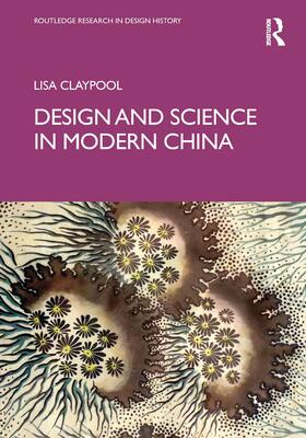Claypool |  Design and Science in Modern China | Buch |  Sack Fachmedien