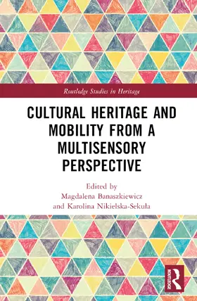 Banaszkiewicz / Nikielska-Sekula |  Cultural Heritage and Mobility from a Multisensory Perspective | Buch |  Sack Fachmedien