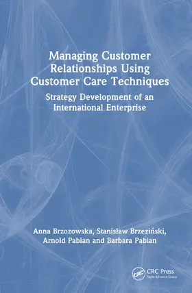 Brzozowska / Brzezinski / Pabian |  Managing Customer Relationships Using Customer Care Techniques | Buch |  Sack Fachmedien