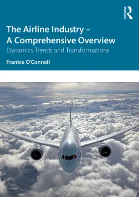 O'Connell |  The Airline Industry - A Comprehensive Overview | Buch |  Sack Fachmedien